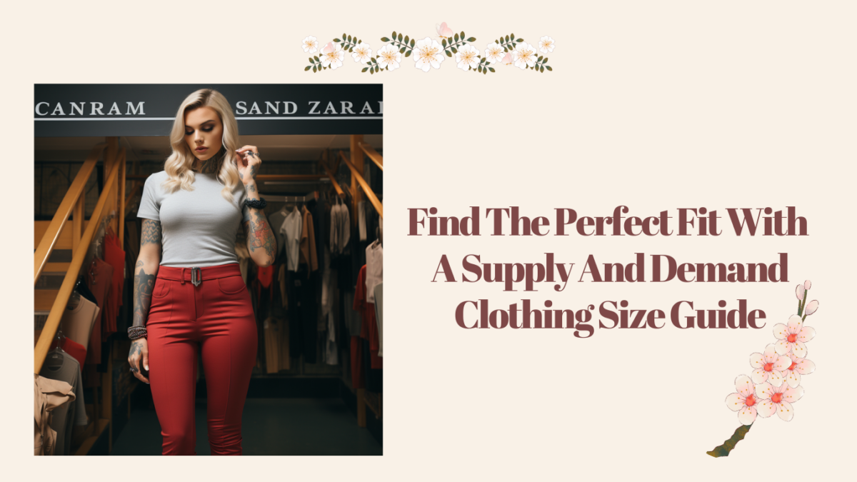 Find the perfect fit with a supply and demand clothing size guide